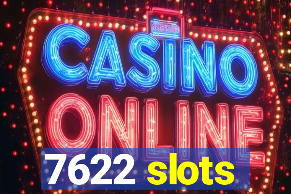 7622 slots